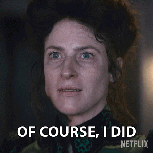 A Picture Of A Woman With The Words Of Course I Did GIF