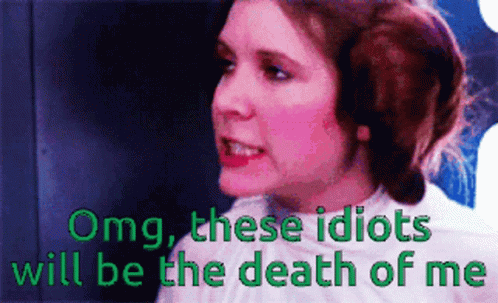 A Picture Of A Woman With The Words Omg These Idiots Will Be The Death Of Me GIF