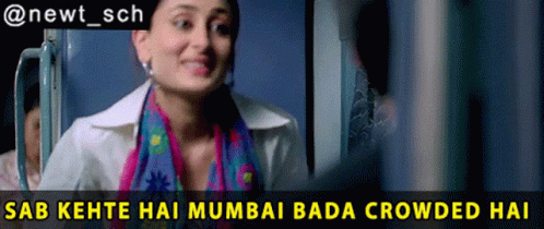 A Picture Of A Woman With The Words Sab Kehte Hai Mumbai Bada Crowded Hai Below Her GIF