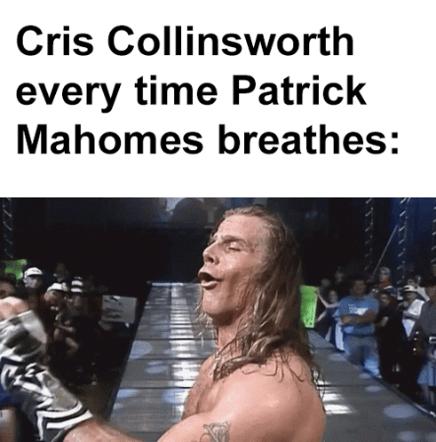 A Picture Of A Wrestler With The Caption " Cris Collinsworth Every Time Patrick Mahomes Breathes : " GIF