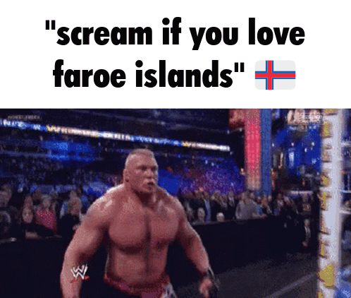 A Picture Of A Wrestler With The Words " Scream If You Love Faroe Islands " Above Him GIF