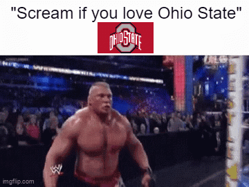 A Picture Of A Wrestler With The Words " Scream If You Love Ohio State " At The Top GIF