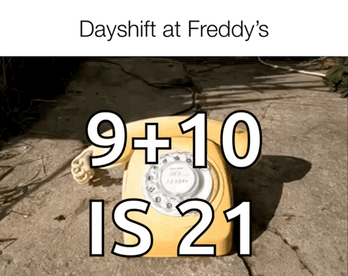A Picture Of A Yellow Telephone With The Words Dayshift At Freddy 'S Is 21 Below It GIF