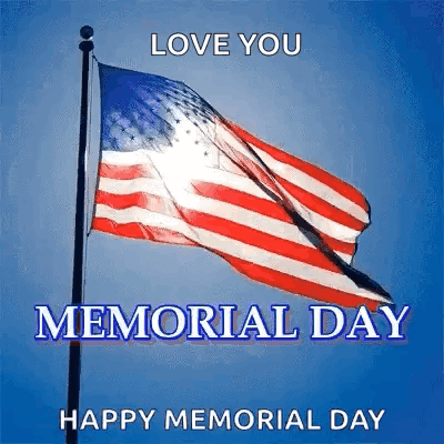 a picture of an american flag waving in the wind with the words `` love you memorial day happy memorial day '' .