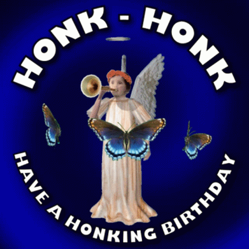 A Picture Of An Angel Blowing A Trumpet With The Words Honk Honk Have A Honking Birthday GIF