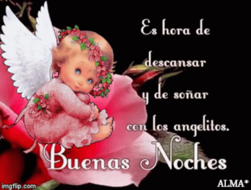 A Picture Of An Angel With The Words " Es Hora De Descansar Y De Sonar Con Los Angelitos " GIF