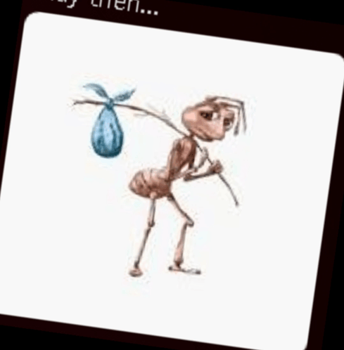 A Picture Of An Ant With A Bag On Its Back And The Words Okay Then GIF