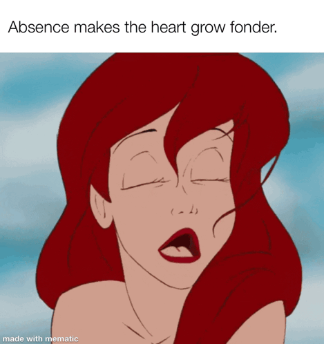 A Picture Of Ariel From The Little Mermaid With The Caption Absence Makes The Heart Grow Fonder GIF