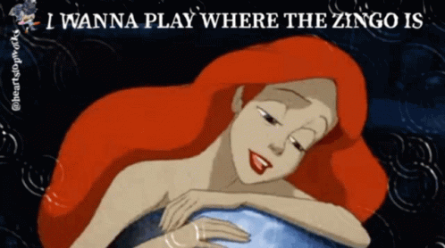 A Picture Of Ariel From The Little Mermaid With The Words I Wanna Play Where The Zingo Is GIF