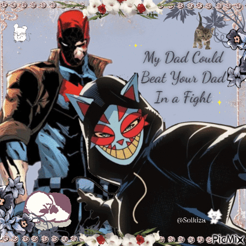A Picture Of Batman And Catwoman With A Caption That Says My Dad Could Beat Your Dad In A Fight GIF
