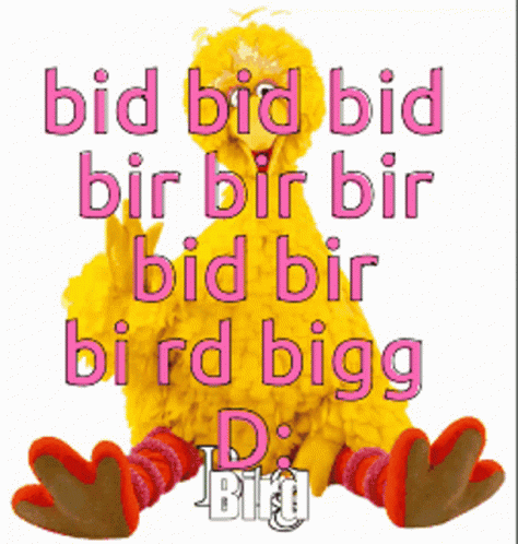 A Picture Of Big Bird With The Words Bid Bid Bid Bid Bid Bid Bid Bigg D. GIF