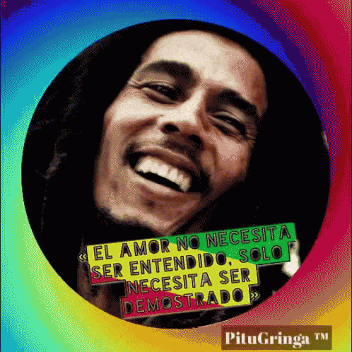 A Picture Of Bob Marley With The Words El Amor No Necesita Ser Entendido Solo Necesita Ser Demostrado Written On It GIF