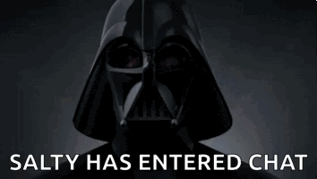A Picture Of Darth Vader With The Words Salty Has Entered Chat Behind Him GIF