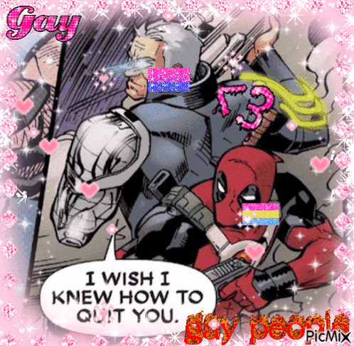 A Picture Of Deadpool And Cable With The Words " I Wish I Knew How To Quit You " On It GIF