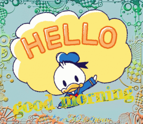 A Picture Of Donald Duck With The Words Hello Good Morning GIF