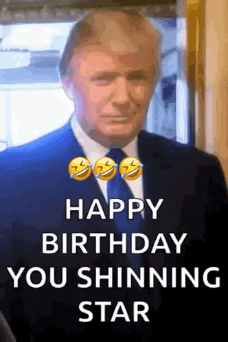 A Picture Of Donald Trump With The Words Happy Birthday You Shinning Star On It GIF