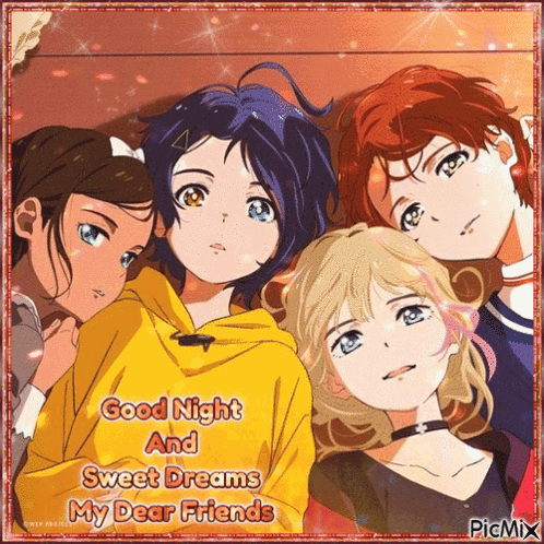 A Picture Of Four Anime Girls With The Words Good Night And Sweet Dreams My Dear Friends On The Bottom GIF