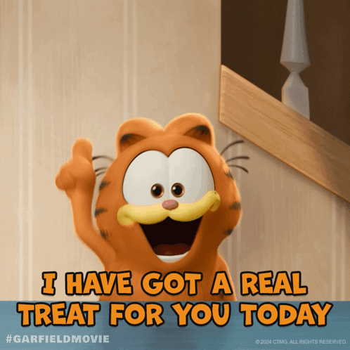 A Picture Of Garfield Giving A Thumbs Up With The Caption I Have Got A Real Treat For You Today GIF