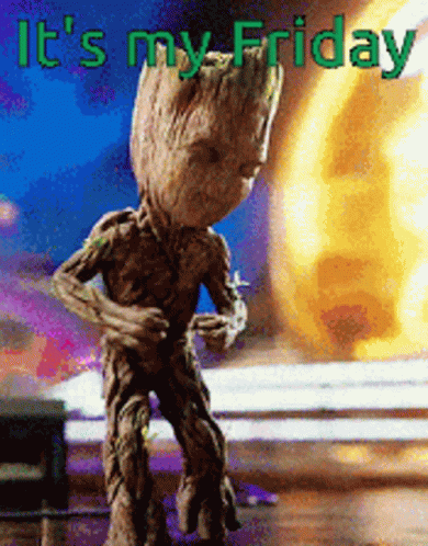 a picture of groot dancing with the words it 's my friday on the bottom