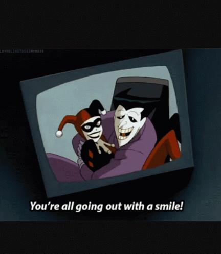 A Picture Of Harley Quinn And The Joker On A Tv Screen With The Caption " You 'Re All Going Out With A Smile " GIF