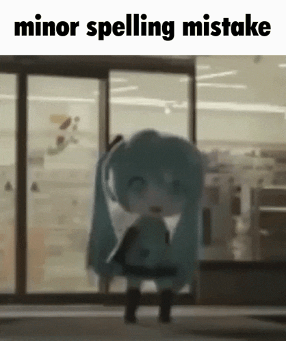 A Picture Of Hatsune Miku With The Words Minor Spelling Mistake Above Her GIF