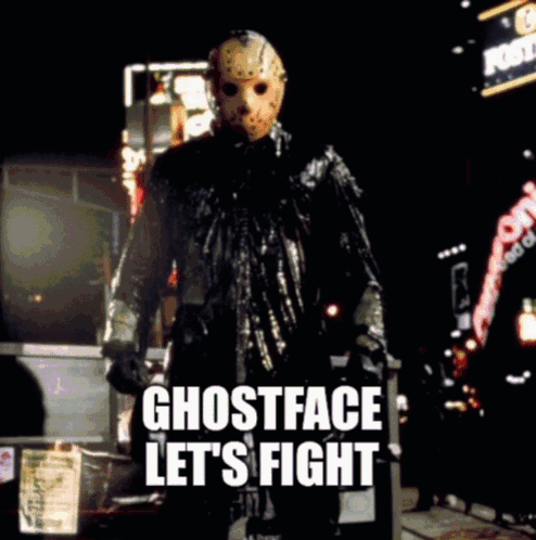 A Picture Of Jason Voorhees With The Words Ghostface Let 'S Fight On It GIF