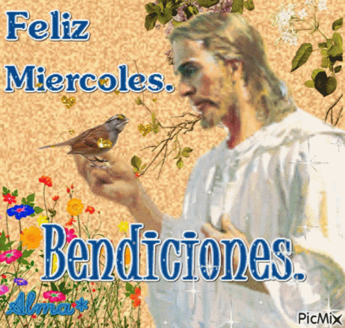 A Picture Of Jesus Holding A Small Bird With The Words Feliz Miercoles Bendiciones On The Bottom GIF