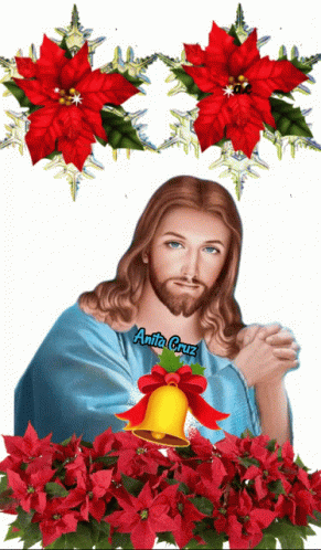 A Picture Of Jesus Surrounded By Poinsettia Flowers And A Bell With The Name Anita Cruz On The Bottom GIF