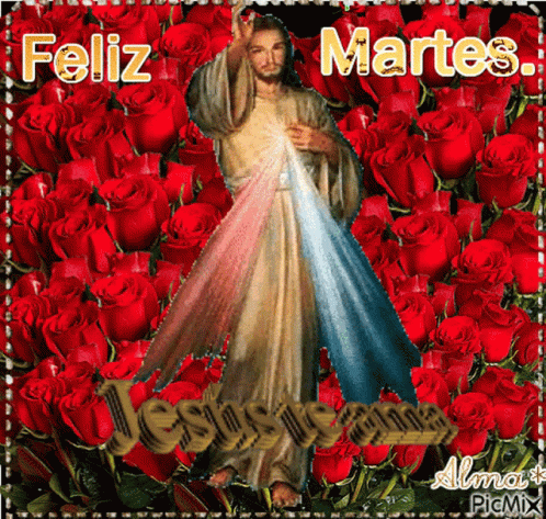 A Picture Of Jesus Surrounded By Red Roses With The Words Feliz Martes GIF