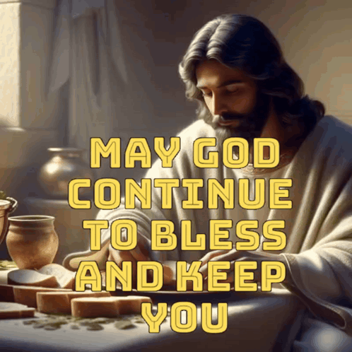 A Picture Of Jesus With The Words May God Continue To Bless And Keep You On It GIF