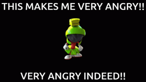 A Picture Of Marvin The Martian With A Caption That Says This Makes Me Very Angry Very Angry Indeed GIF