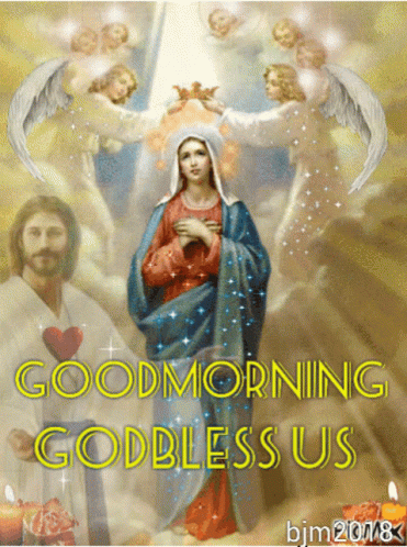 A Picture Of Mary And Jesus With The Words Good Morning God Bless Us GIF