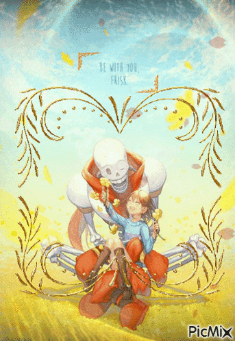 A Picture Of Papyrus And Frisk With The Words Be With You Frisk On It GIF