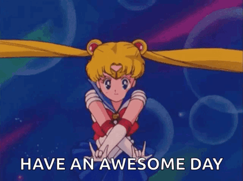A Picture Of Sailor Moon With The Words " Have An Awesome Day " GIF