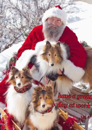 A Picture Of Santa Claus And Three Dogs With The Words Have A Great Day At Work Below It GIF