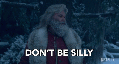 A Picture Of Santa Claus With The Words " Don 'T Be Silly " On It GIF