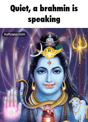 A Picture Of Shiva With The Words Quiet Brahmin Is Speaking GIF