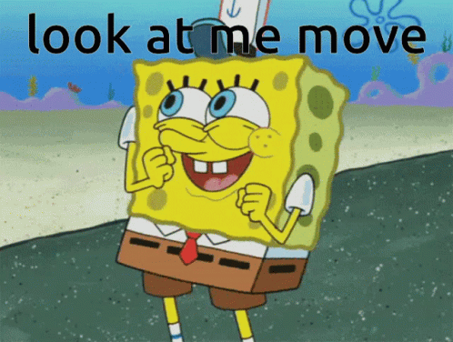 A Picture Of Spongebob With The Words Look At Me Move Above Him GIF