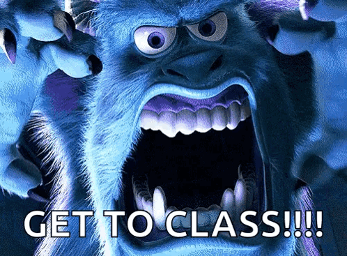 A Picture Of Sulley From Monsters Inc With The Words Get To Class !!! GIF