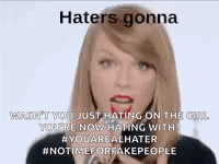 A Picture Of Taylor Swift With A Caption That Says " Haters Gonna " GIF