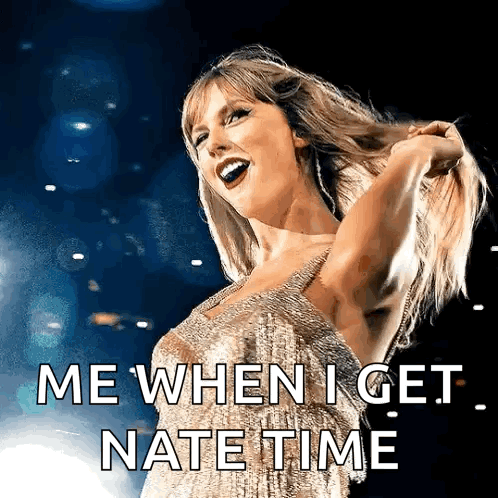 Taylor Swift Caption Me When I Get Nate Time GIF
