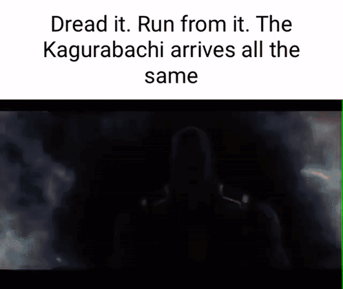 A Picture Of Thanos With The Words Dread It Run From It The Kagurabachi Arrives All The Same GIF