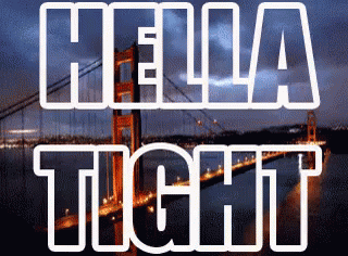 A Picture Of The Golden Gate Bridge With The Words Hello Tight GIF