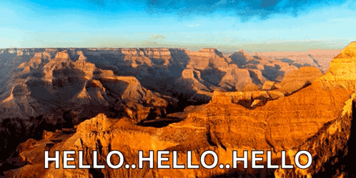 A Picture Of The Grand Canyon With The Words Hello Hello Hello Written Below It GIF