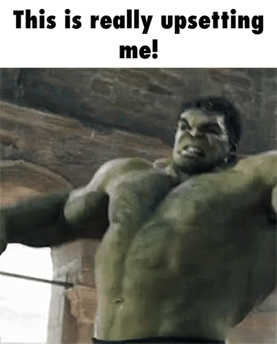 A Picture Of The Hulk With A Caption That Says This Is Really Upsetting Me GIF