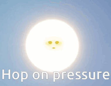 A Picture Of The Sun With A Sad Face And The Words " Hop On Pressure " Below It GIF