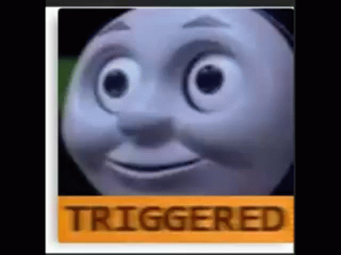 A Picture Of Thomas The Train With The Word Triggered Written On It GIF