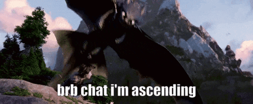 A Picture Of Toothless From How To Train Your Dragon With The Words Brb Chat I 'M Ascending GIF