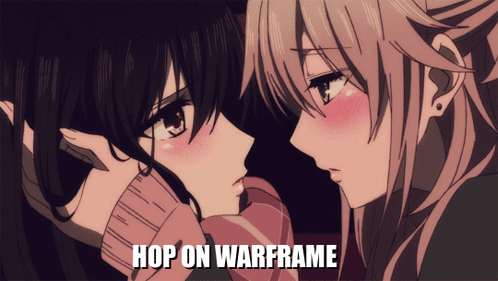 A Picture Of Two Anime Girls With The Words Hop On Warframe Below Them GIF