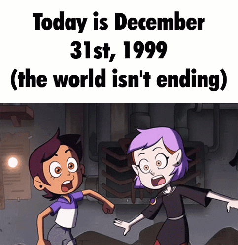 A Picture Of Two Cartoon Characters With The Caption Today Is December 31St 1999 ( The World Is N't Ending ) GIF